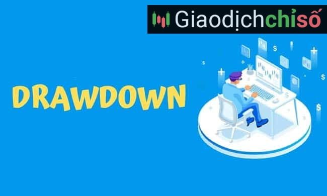 Tỷ lệ Drawdown xác định mức độ rủi ro của tài khoản giao dịch